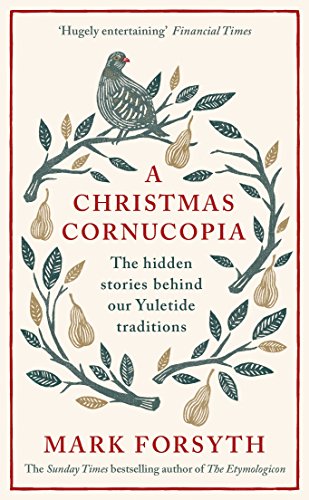 A Christmas Cornucopia: The Hidden Stories Behind Our Yuletide Traditions von Penguin Books Ltd (UK)