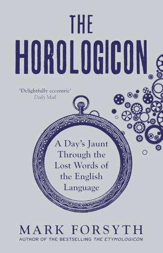 The Horologicon: A Day's Jaunt Through the Lost Words of the English Language von Icon Books Ltd