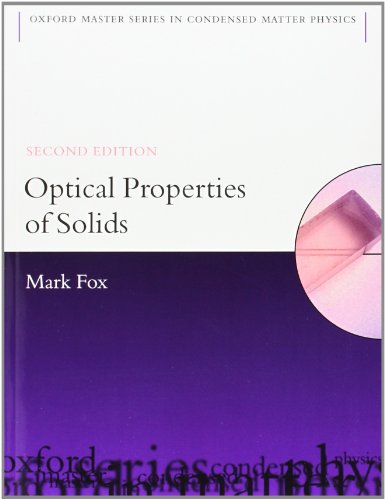 Optical Properties of Solids (Oxford Master Series in Physics): 2ND EDITION (Oxford Master Series in Condensed Matter Physics, Band 3)