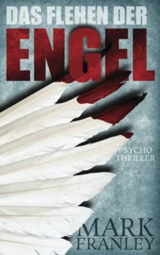 Das Flehen der Engel: Psychothriller (Lewis Schneider, Band 2)