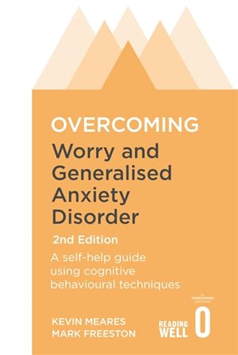 Overcoming Worry and Generalised Anxiety Disorder: A Self-help Guide Using Cognitive Behavioural Techniques von Robinson Press
