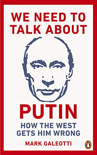 We Need to Talk About Putin: How the West gets him wrong We Need to Talk About Putin: How the West gets him wrong von Random House UK Ltd