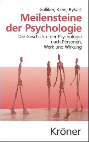 Meilensteine der Psychologie: Die Geschichte der Psychologie nach Personen, Werk und Wirkung (Kröners Taschenausgaben (KTA)) von Kröner
