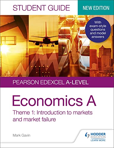 Pearson Edexcel A-level Economics A Student Guide: Theme 1 Introduction to markets and market failure von Hodder Education