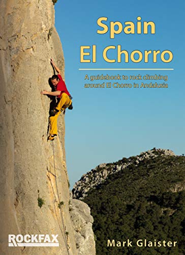 Spain El Chorro: Rockfax Climbing Guide (Rock Climbing Guide)
