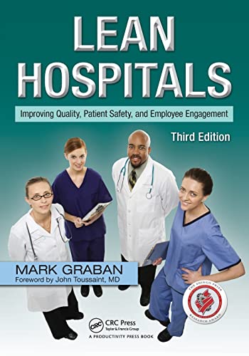 Lean Hospitals: Improving Quality, Patient Safety, and Employee Engagement, Third Edition von CRC Press