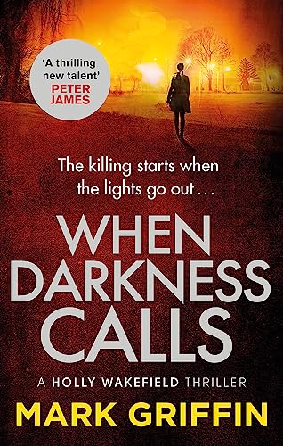 When Darkness Calls: The gripping first thriller in a nail-biting crime series (The Holly Wakefield Thrillers)