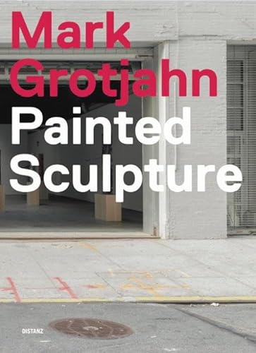 Mark Grotjahn: Painted Sculpture von Gestalten