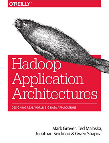 Hadoop Application Architectures: Designing Real-World Big Data Applications von O'Reilly Media