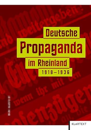 Deutsche Propaganda im Rheinland 1918-1936 von Klartext-Verlagsges.