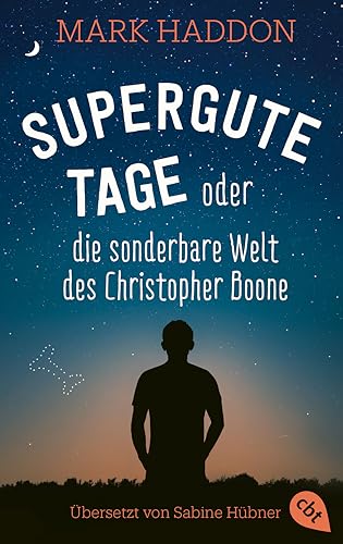 Supergute Tage oder Die sonderbare Welt des Christopher Boone: Ausgezeichnet mit dem Whitbread Novel Award 2003 und dem Commonwealth Writers Prize 2004, Best First Book