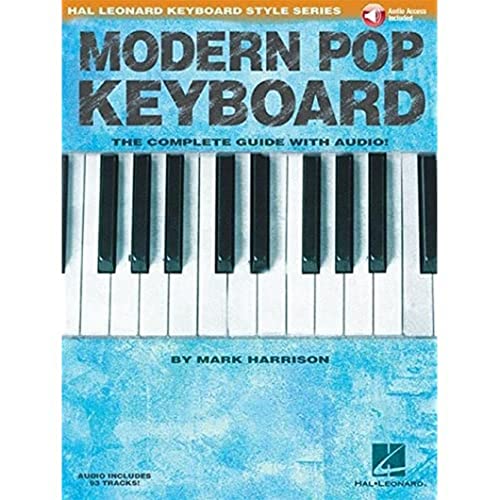 Modern Pop Keyboard - The Complete Guide with Audio: Hal Leonard Keyboard Style Series von Hal Leonard