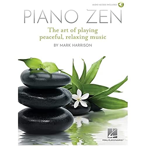 Piano Zen - The Art of Playing Peaceful, Relaxing Music von HAL LEONARD