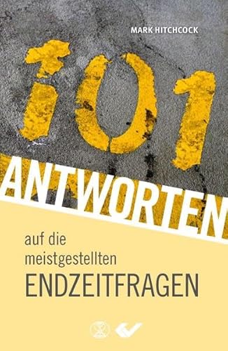 101 Antworten auf die meistgestellten Endzeitfragen