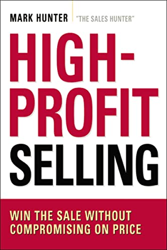 High-Profit Selling: Win the Sale Without Compromising on Price