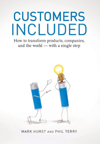 Customers Included: How to Transform Products, Companies, and the World - With a Single Step von GOOD EXPERIENCE