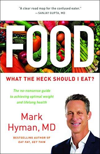Food: What the Heck Should I Eat? (The Dr. Mark Hyman Library, 7) Food: What the Heck Should I Eat? (The Dr. Mark Hyman Library, 7)