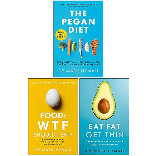 Mark Hyman Collection 3 Books Set (The Pegan Diet, Food: WTF Should I Eat?, Eat Fat Get Thin)