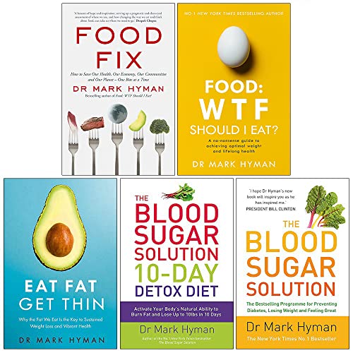 Mark Hyman Collection 5 Books Set (Food Fix, Food WTF Should I Eat, Eat Fat Get Thin, The Blood Sugar Solution 10-Day Detox Diet, The Blood Sugar Solution)