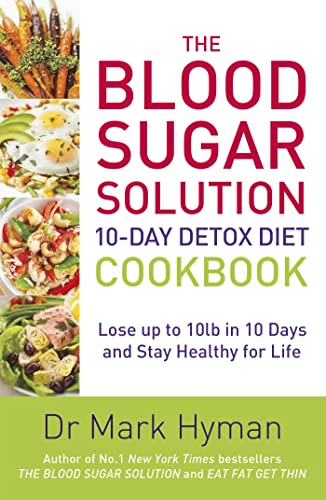 The Blood Sugar Solution 10-Day Detox Diet Cookbook: Lose up to 10lb in 10 days and stay healthy for life von Yellow Kite