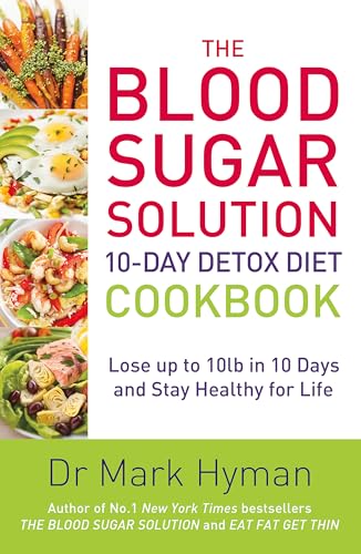 The Blood Sugar Solution 10-Day Detox Diet Cookbook: Lose up to 10lb in 10 days and stay healthy for life The Blood Sugar Solution 10-Day Detox Diet Cookbook: Lose up to 10lb in 10 days and stay healthy for life von Yellow Kite