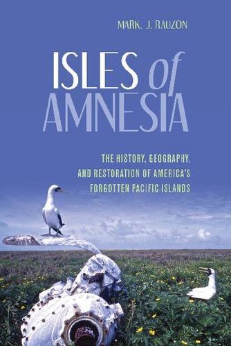 Isles of Amnesia: The History, Geography, and Restoration of America's Forgotten Pacific Islands (A Latitude 20 Book) von UNIV OF HAWAII PR