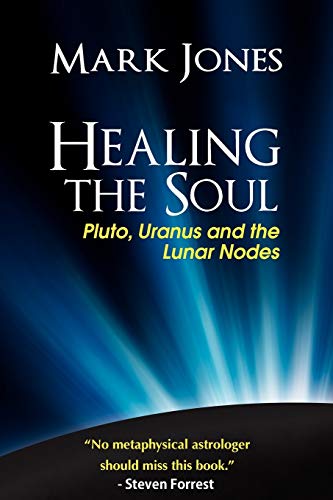 Healing the Soul: Pluto, Uranus and the Lunar Nodes von Raven Dreams Press