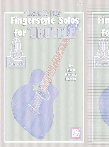 Learn to Play Fingerstyle Solos for Ukulele: With Online Audio von Mel Bay Publications, Inc.