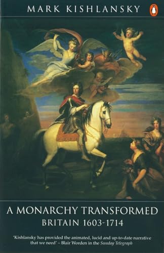 The Penguin History of Britain: A Monarchy Transformed, Britain 1630-1714 von Penguin Books