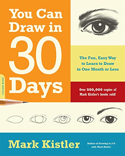 You Can Draw in 30 Days: The Fun, Easy Way To Learn To Draw In One Month Or Less von Da Capo Lifelong Books