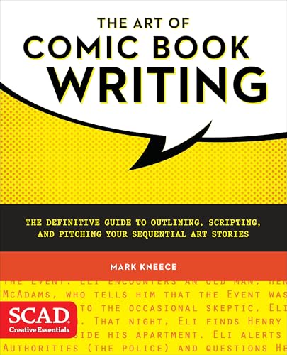 The Art of Comic Book Writing: The Definitive Guide to Outlining, Scripting, and Pitching Your Sequential Art Stories von Ten Speed Press