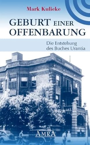 Geburt einer Offenbarung. Die Entstehung des Buches Urantia