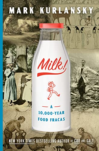 Milk!: A 10,000-Year Food Fracas Milk!: A 10,000-Year Food Fracas