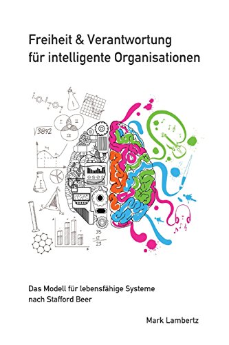 Freiheit und Verantwortung für intelligente Organisationen