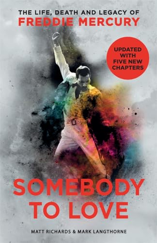 Somebody to Love: The Life, Death and Legacy of Freddie Mercury von Blink Publishing