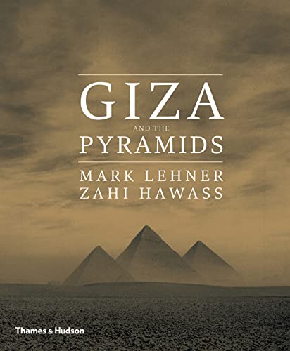 Giza and the Pyramids: The Treasures of the Tomb von Thames & Hudson