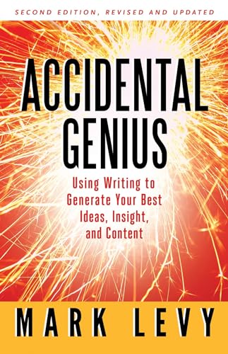 Accidental Genius: Revolutionize Your Thinking Through Private Writing von Berrett-Koehler
