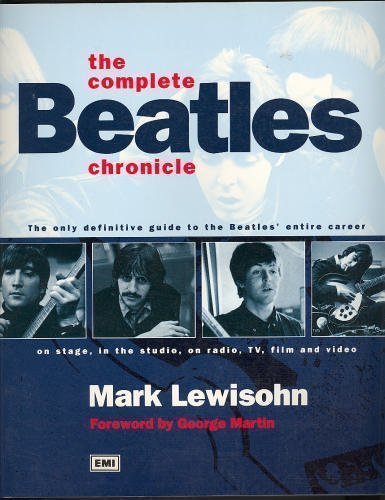 The Complete "Beatles" Chronicle: The Only Definitive Guide to the "Beatles'" Entire Career