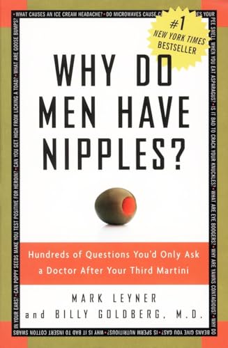 Why Do Men Have Nipples? Hundreds of Questions You'd Only Ask a Doctor After Your Third Martini von Three Rivers Press