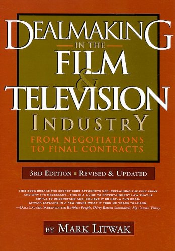 Dealmaking in the Film & Television Industry: From Negotiations to Final Contracts von Brand: Silman-James Press