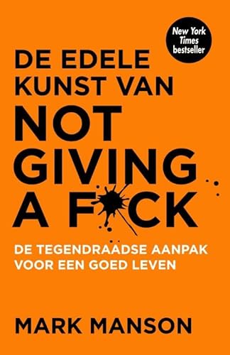 De edele kunst van not giving a fuck: de tegendraadse aanpak voor een goed leven von Lev.