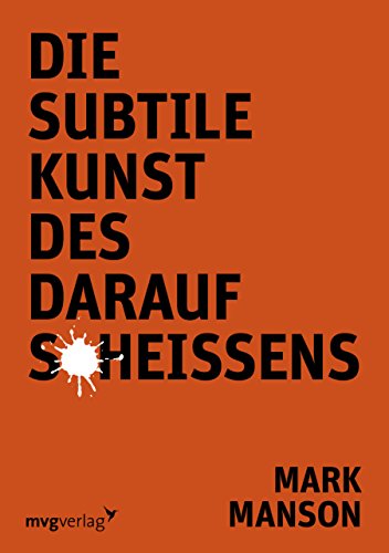 Die subtile Kunst des darauf Scheißens von mvg Verlag