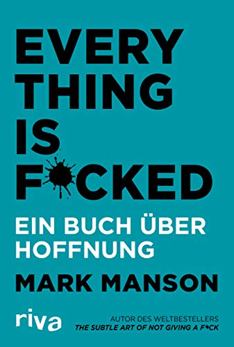 Everything is Fucked: Ein Buch über Hoffnung von Riva