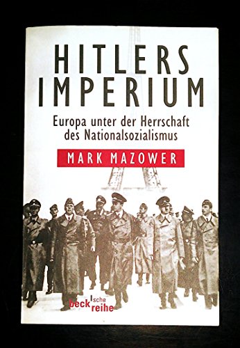 Hitlers Imperium: Europa unter der Herrschaft des Nationalsozialismus (Beck'sche Reihe)