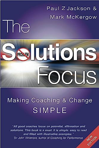 The Solutions Focus: Making Coaching and Change SIMPLE von Nicholas Brealey Publishing