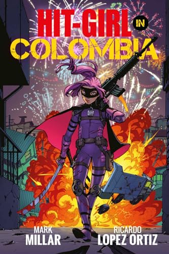 Hit-Girl Volume 1: In Colombia (HIT-GIRL TP)