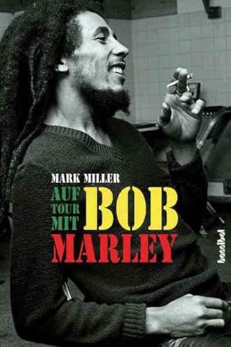 Auf Tour mit Bob Marley - Ein Insider erzählt