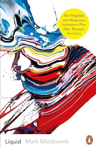 Liquid: The Delightful and Dangerous Substances That Flow Through Our Lives von Penguin Books Ltd (UK)