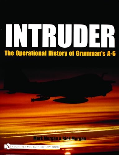 Intruder:: The Operational History of Grumman's A-6