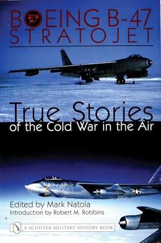 Boeing B-47 Stratojet:: True Stories of the Cold War in the Air (Schiffer Military History) von Schiffer Publishing